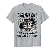 Load image into Gallery viewer, Funny shirts V-neck Tank top Hoodie sweatshirt usa uk au ca gifts for Tough Enough To Be A Roofer&#39;s Wife Crazy Enough To Love Him 201939
