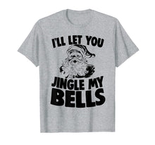 Load image into Gallery viewer, Funny shirts V-neck Tank top Hoodie sweatshirt usa uk au ca gifts for Santa Claus Jingle My Bells Christmas Holiday Joke T-Shirt 1227260
