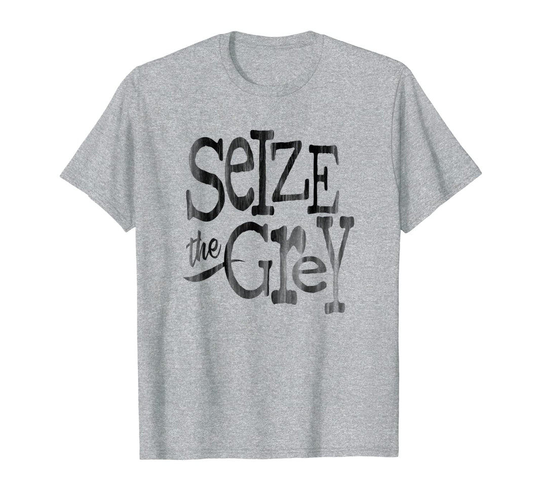 SEIZE the GREY T-Shirt