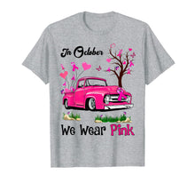 Load image into Gallery viewer, Pink Truck Breast Cancer Awareness In October We Wear Pink T-Shirt
