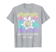 Load image into Gallery viewer, SkSkSk And I Oop Save the Turtle Internet Slang Meme Quote T-Shirt
