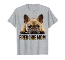 Load image into Gallery viewer, Funny shirts V-neck Tank top Hoodie sweatshirt usa uk au ca gifts for Frenchie Mom Shirt Mother&#39;s Day Gift for French Bulldog Mom T-Shirt 297577
