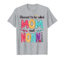 Load image into Gallery viewer, Blessed To Be Called Mom And NONNI Floral Gift Tee For NONNI T-Shirt-5900203
