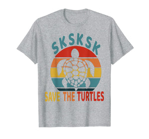 SKSKSK Save The Turtles Vintage Funny Meme Gift  T-Shirt