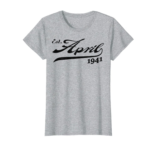 Funny shirts V-neck Tank top Hoodie sweatshirt usa uk au ca gifts for April 1941 78th Birthday T-shirt Gifts For Men Women 2437139