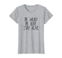 Load image into Gallery viewer, Funny shirts V-neck Tank top Hoodie sweatshirt usa uk au ca gifts for True Crime Podcast Junkie Be Weird Be Rude Stay Alive Shirt 304835
