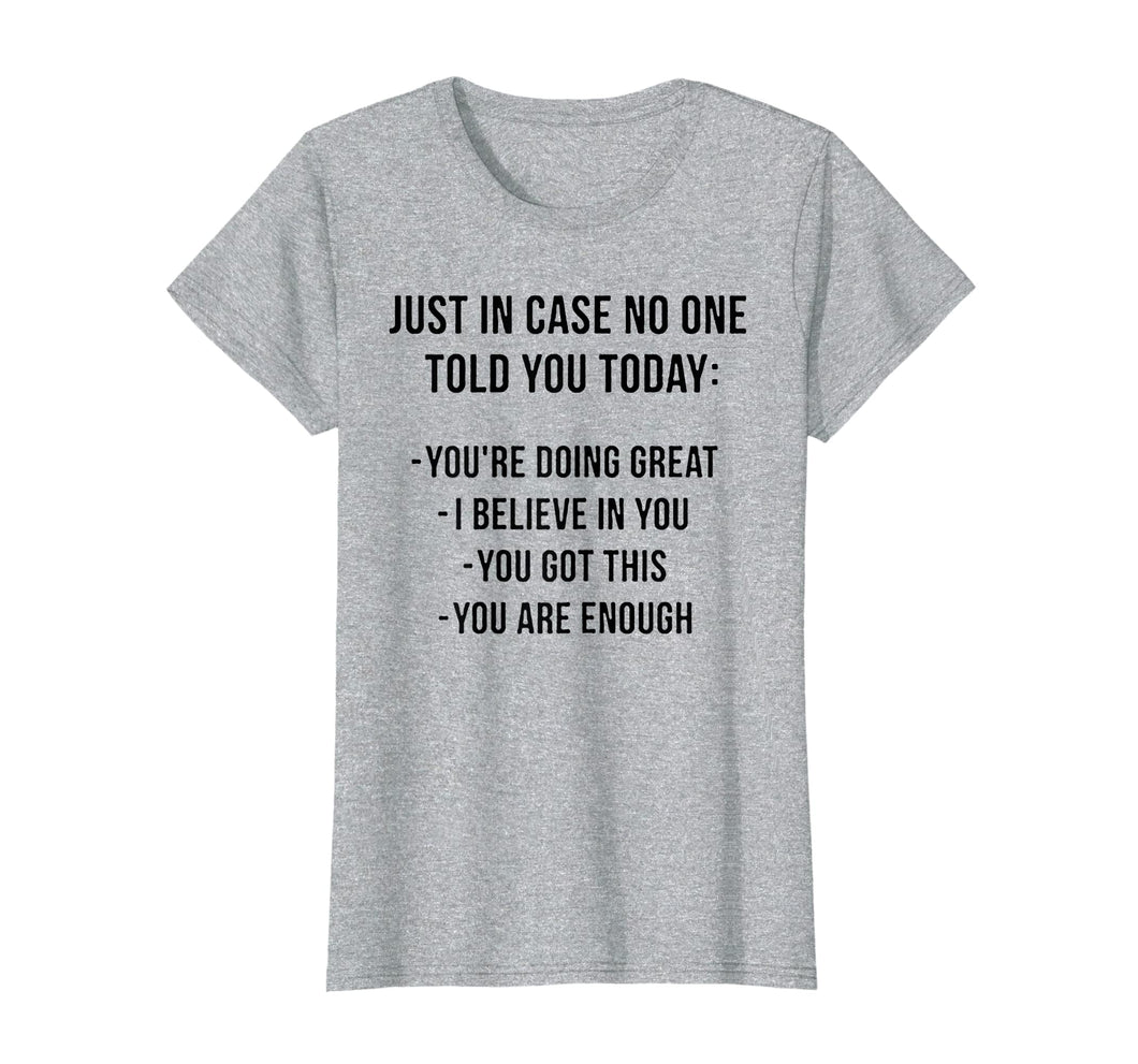 Funny shirts V-neck Tank top Hoodie sweatshirt usa uk au ca gifts for Just In Case No One Told Today Tshirt - Funny Gift 1004385