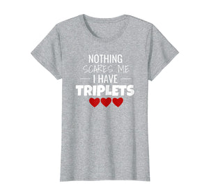 Funny shirts V-neck Tank top Hoodie sweatshirt usa uk au ca gifts for Nothing Scares Me I Have Triplets Kids Moms Shirt 1502481