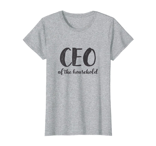 Funny shirts V-neck Tank top Hoodie sweatshirt usa uk au ca gifts for CEO Of The Household Shirt Funny Mothers Day Gifts Daughter 1301532