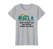 Load image into Gallery viewer, Funny shirts V-neck Tank top Hoodie sweatshirt usa uk au ca gifts for Sorry For What I Said While Parking Camper - Camping T-Shirt 202393

