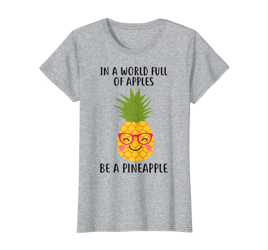 Funny shirts V-neck Tank top Hoodie sweatshirt usa uk au ca gifts for In a world full of apples be a pineapple Summer Lover Shirt 1585962