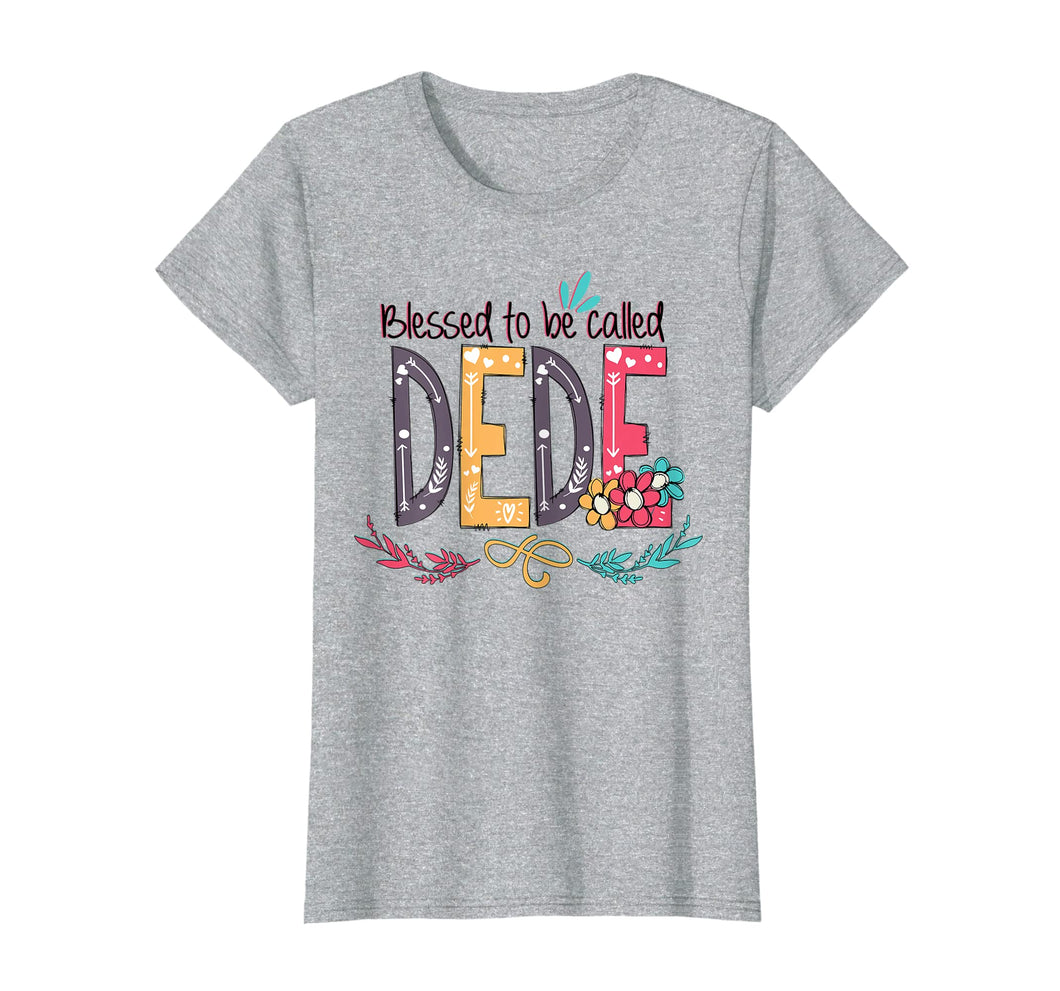 Funny shirts V-neck Tank top Hoodie sweatshirt usa uk au ca gifts for Womens Blessed to be called Dede Colorful gifts-Grandma tee 1235448
