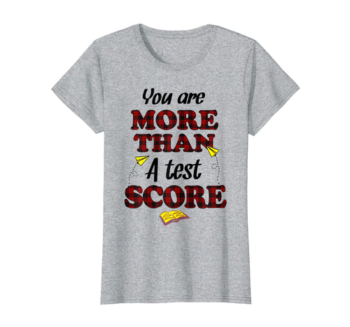 Funny shirts V-neck Tank top Hoodie sweatshirt usa uk au ca gifts for You Are More Than A Test Score Gifts Teacher's Day T-Shirts 2953284