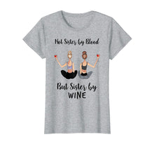 Load image into Gallery viewer, Funny shirts V-neck Tank top Hoodie sweatshirt usa uk au ca gifts for Not Sister By Blood But Sister By Wine TShirt 1783131
