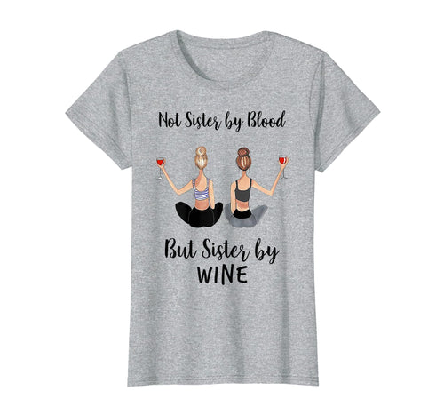 Funny shirts V-neck Tank top Hoodie sweatshirt usa uk au ca gifts for Not Sister By Blood But Sister By Wine TShirt 1783131
