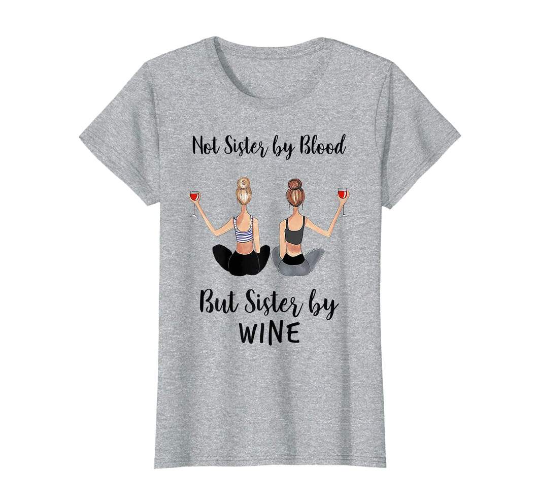 Funny shirts V-neck Tank top Hoodie sweatshirt usa uk au ca gifts for Not Sister By Blood But Sister By Wine TShirt 1783131