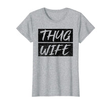 Load image into Gallery viewer, Funny shirts V-neck Tank top Hoodie sweatshirt usa uk au ca gifts for Vintage Thug Wife T-Shirt Wife Mom Gift 1772391
