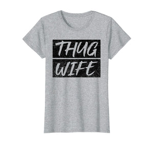 Funny shirts V-neck Tank top Hoodie sweatshirt usa uk au ca gifts for Vintage Thug Wife T-Shirt Wife Mom Gift 1772391