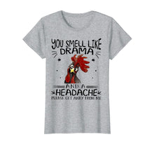 Load image into Gallery viewer, Funny shirts V-neck Tank top Hoodie sweatshirt usa uk au ca gifts for You Smell Like Drama And A Headache Chicken Farmer T-Shirt 186762
