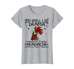 Funny shirts V-neck Tank top Hoodie sweatshirt usa uk au ca gifts for You Smell Like Drama And A Headache Chicken Farmer T-Shirt 186762