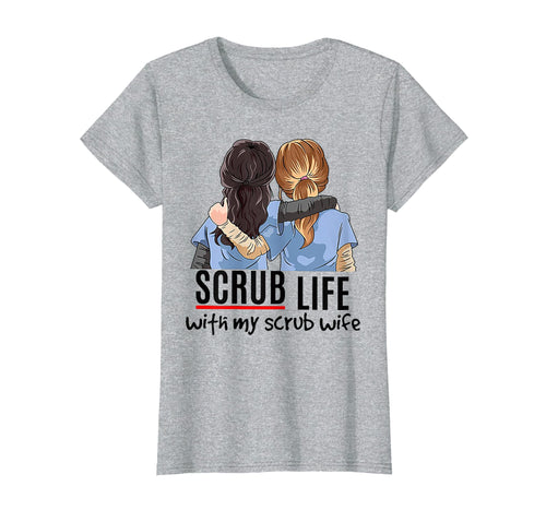 Funny shirts V-neck Tank top Hoodie sweatshirt usa uk au ca gifts for Scrub Life With My Scrub Wife Tshirt - Funny Woman Gifts 1720701