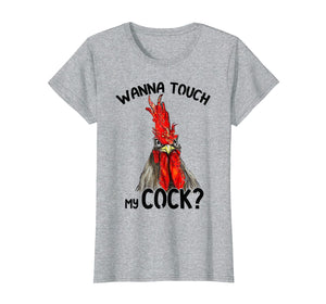 Funny shirts V-neck Tank top Hoodie sweatshirt usa uk au ca gifts for Wanna Touch My Funny Rooster Cock TShirt - Funny Gift 2022259