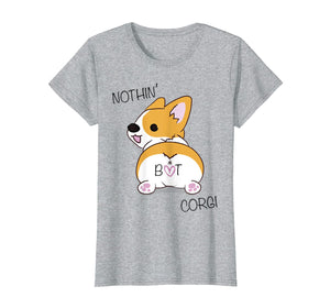 Funny shirts V-neck Tank top Hoodie sweatshirt usa uk au ca gifts for Corgi Butt Shirt - Nothing But Corgi - Dog Lover Tee Shirt 75877