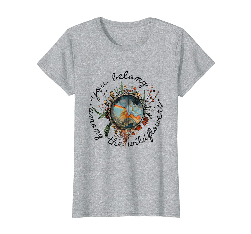 You Belong Among The Wildflower Hippie T-Shirt-182750